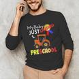 My Baby Just Crushed Preschool Graduation Unisex Long Sleeve T-Shirt