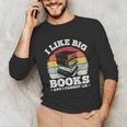 I LIKE BIG BOOKS AND I CANNOT LIE Book Lover Print Unisex Long Sleeve T-Shirt