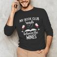 My Book Club Reads Between The Wines Bookworm Humor Unisex Long Sleeve T-Shirt