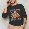 Book Reading Kafee Librarian Vele Books And Little Time Unisex Long Sleeve T-Shirt Book Reading Kafee Librarian Vele Books And Little Time Unisex Long Sleeve T-Shirt