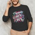 Born In The 80s Raised In The 90s Nostalgia Retro Lovers Unisex Long Sleeve T-Shirt