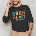 Bruh We Out 6th Graders Sixth Grade Graduation Unisex Long Sleeve T-Shirt