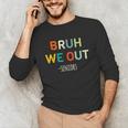Bruh We Out Seniors Graduation Senior Graduate Unisex Long Sleeve T-Shirt