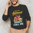Call Me Antisocial Donut Pun Introvert Quote Unisex Long Sleeve T-Shirt