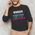 Words Cannot Express How Much I Don't Care Introvert Unisex Long Sleeve T-Shirt Words Cannot Express How Much I Don't Care Introvert Unisex Long Sleeve T-Shirt