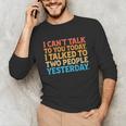 I Can't Talk To You Today Introvert Sarcastic Joke Unisex Long Sleeve T-Shirt I Can't Talk To You Today Introvert Sarcastic Joke Unisex Long Sleeve T-Shirt