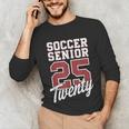 Class Of 2025 Senior 2025 Graduation 2025 Soccer Unisex Long Sleeve T-Shirt