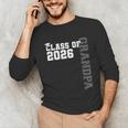 Class Of 2026 Proud Grandpa Of A 2026 Graduate Graduation Unisex Long Sleeve T-Shirt