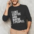 I Like Coffee Introvert Coffee Lovers Sarcastic Humor Unisex Long Sleeve T-Shirt I Like Coffee Introvert Coffee Lovers Sarcastic Humor Unisex Long Sleeve T-Shirt