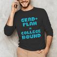 College Bound Graduation 2023 Grad Plan College Bound Unisex Long Sleeve T-Shirt
