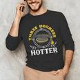College Masters Degree Graduation Three Degrees Hotter Unisex Long Sleeve T-Shirt