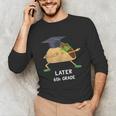 Dabbing Taco 6th Grade Graduation Shirt Sixth Grade Later Unisex Long Sleeve T-Shirt