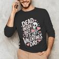 Dead Inside But Its Valentines DayShirt For Introverts Unisex Long Sleeve T-Shirt