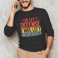 In My Defense i Was Left Unsupervised Introvert Unisex Long Sleeve T-Shirt In My Defense i Was Left Unsupervised Introvert Unisex Long Sleeve T-Shirt