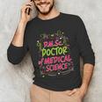 DMSc Doctor Of Medical Science Doctorate Graduation Unisex Long Sleeve T-Shirt