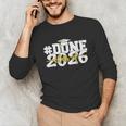 Done Class Of 2026 Graduation 2026 Senior Graduate School Unisex Long Sleeve T-Shirt