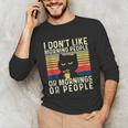 I Don't Like Morning People Introvert Introverted Antisocial Unisex Long Sleeve T-Shirt