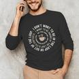I Don't Want To Be In The Loop Introvert Coffee Lover Unisex Long Sleeve T-Shirt I Don't Want To Be In The Loop Introvert Coffee Lover Unisex Long Sleeve T-Shirt