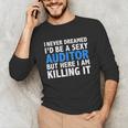 Never Dreamed I'd Be a Sexy Auditor Graduation Unisex Long Sleeve T-Shirt