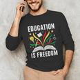Education Is Freedom Books History Teacher Kids Unisex Long Sleeve T-Shirt Education Is Freedom Books History Teacher Kids Unisex Long Sleeve T-Shirt