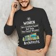 The Finest Architect For Graduation Women Unisex Long Sleeve T-Shirt