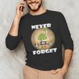 Never Forget Women Men Never Forget Men Nostalgia Unisex Long Sleeve T-Shirt