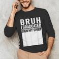 Funny College School Graduation 2025 I Graduated Sign My Unisex Long Sleeve T-Shirt