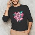 Girls Just Wanna Have Fun Retro 80s Nostalgia Night Out Unisex Long Sleeve T-Shirt