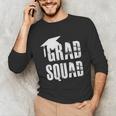 Grad Squad Graduate Graduation T-Shirt Graduation Idea Unisex Long Sleeve T-Shirt