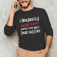 I Graduated Middle School Graduation Unisex Long Sleeve T-Shirt