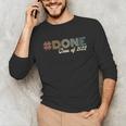 Graduation 2022 DONE With School Class Of 2022 Graduate Unisex Long Sleeve T-Shirt