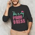 Graduation Tee This Is My Prom Dress 2021 Graduate Unisex Long Sleeve T-Shirt