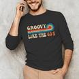Groovy Like The 60s Aesthetic Nostalgia 1960's Retro Unisex Long Sleeve T-Shirt