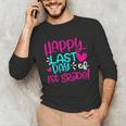 Happy Last Day Of First 1st Grade Teacher Student Graduation Unisex Long Sleeve T-Shirt