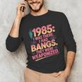 Hilarious 1985 Big Hair Bangs Joke For Gen X Nostalgia Unisex Long Sleeve T-Shirt