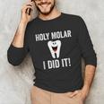 Holy Molar I Did It Dental Hygienist Graduation Unisex Long Sleeve T-Shirt