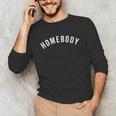 Homebody Humorous Introvert Slogan Introverted Humor Unisex Long Sleeve T-Shirt Homebody Humorous Introvert Slogan Introverted Humor Unisex Long Sleeve T-Shirt