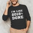 I'm Like 2018 Done Class Of 2018 Graduation T-Shirt Unisex Long Sleeve T-Shirt