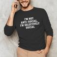 I'm Not Anti-Social I'm Selectively Social Introvert Unisex Long Sleeve T-Shirt I'm Not Anti-Social I'm Selectively Social Introvert Unisex Long Sleeve T-Shirt