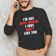 I'm Not Antisocial I Just Don't Like You Introvert Unisex Long Sleeve T-Shirt