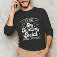 I'm Not Shy Selectively Social Introverted Anti Social Unisex Long Sleeve T-Shirt I'm Not Shy Selectively Social Introverted Anti Social Unisex Long Sleeve T-Shirt