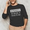 Introvert Introverted But Willing To Discuss 90's R&B Unisex Long Sleeve T-Shirt Introvert Introverted But Willing To Discuss 90's R&B Unisex Long Sleeve T-Shirt