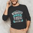 Introvert Quote Introverted But Willing To Discuss Crystals Unisex Long Sleeve T-Shirt Introvert Quote Introverted But Willing To Discuss Crystals Unisex Long Sleeve T-Shirt