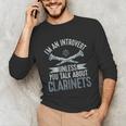 Im An Introvert Unless You Talk About Clarinets Unisex Long Sleeve T-Shirt