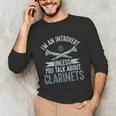 Im An Introvert Unless You Talk About Clarinets Unisex Long Sleeve T-Shirt Im An Introvert Unless You Talk About Clarinets Unisex Long Sleeve T-Shirt