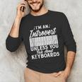 Im An Introvert Unless You Talk About Keyboards Player Unisex Long Sleeve T-Shirt Im An Introvert Unless You Talk About Keyboards Player Unisex Long Sleeve T-Shirt