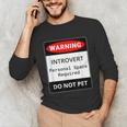 Introvert Warning Danger Do Not Pet Disturb Anti-Social Unisex Long Sleeve T-Shirt