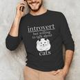 Introvert But Willing To Talk About Cats Unisex Long Sleeve T-Shirt