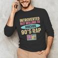 Introverted But Willing To Discuss 90's Rap Unisex Long Sleeve T-Shirt