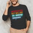 Introverted But Willing To Discuss Dinosaures Unisex Long Sleeve T-Shirt Introverted But Willing To Discuss Dinosaures Unisex Long Sleeve T-Shirt